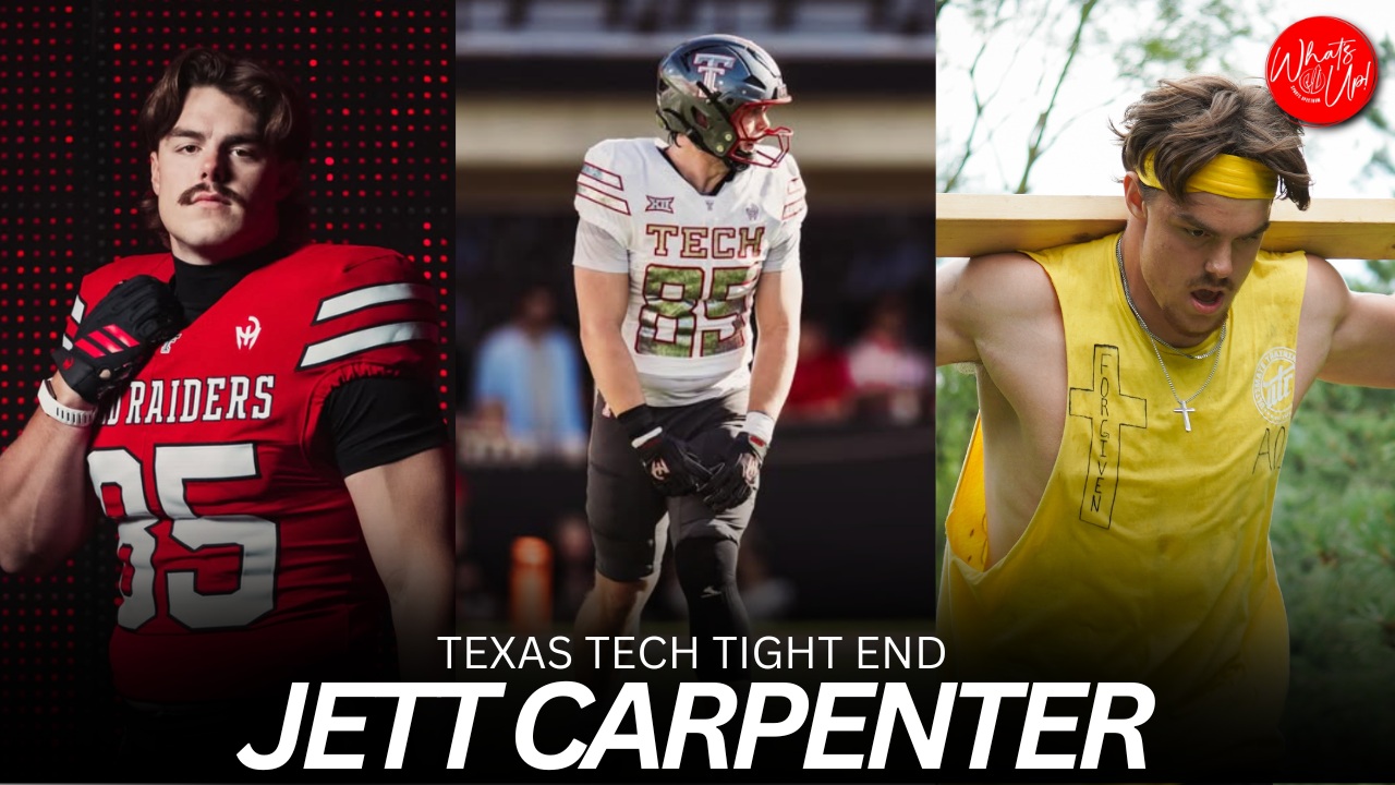 WHAT’S UP PODCAST: Jett Carpenter – Texas Tech Tight End